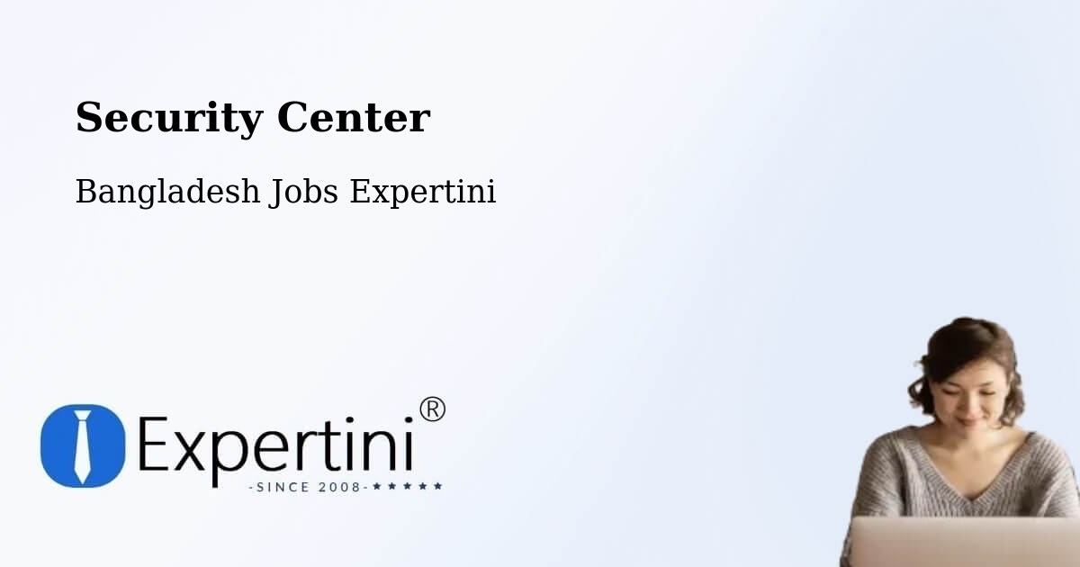 Security & Compliance – Pirojpur - Bangladesh Jobs Expertini